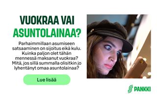 Varmaankin molempia! Parhaimmillaan asumiseen satsaaminen on sijoitus eikä kulu. Kuinka paljon olet tähän mennessä maksanut vuokraa? Mitä, jos sillä summalla olisitkin jo lyhentänyt omaa asuntolainaa? Kokeile laskuria!